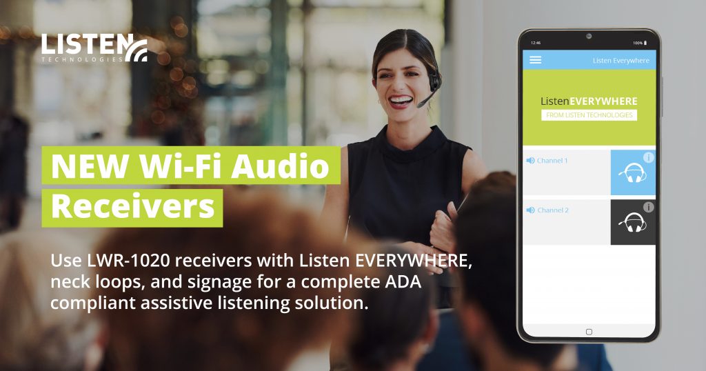 NEW Audio over Wi-Fi Receivers -- Use LWR-1020 receivers with Listen EVERYWHERE, neck loops, and signage for a complete ADA compliant assistive listening solutions. Smiling woman presenting to a room of people with a picture of a smartphone and the Listen EVERYWHERE app.