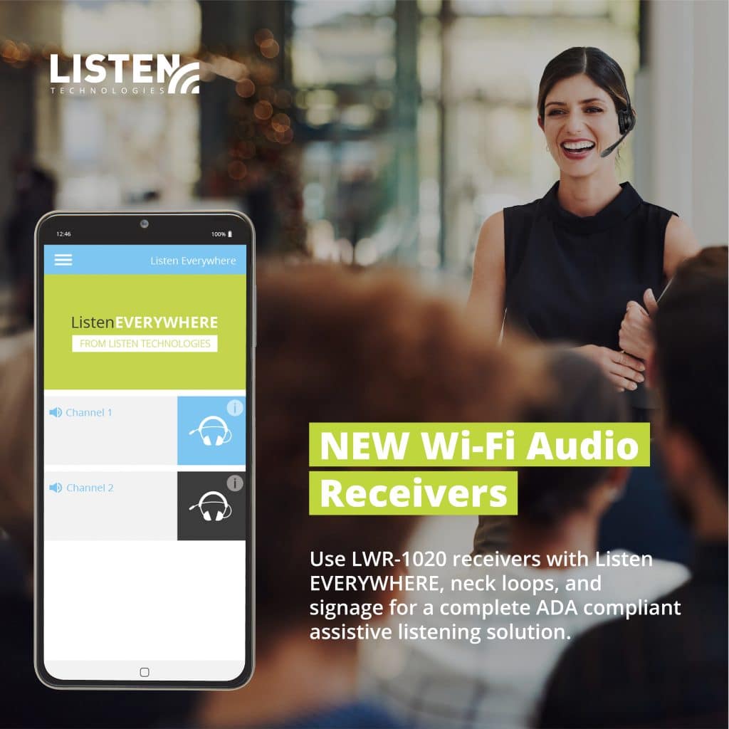 NEW Audio over Wi-Fi Receivers -- Use LWR-1020 receivers with Listen EVERYWHERE, neck loops, and signage for a complete ADA compliant assistive listening solutions. Smiling woman presenting to a room of people with a picture of a smartphone and the Listen EVERYWHERE app.