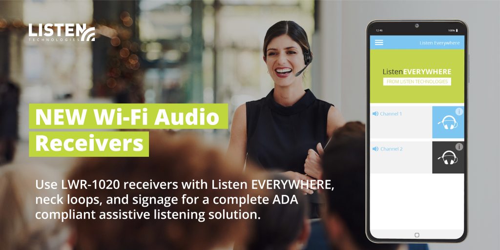 NEW Audio over Wi-Fi Receivers -- Use LWR-1020 receivers with Listen EVERYWHERE, neck loops, and signage for a complete ADA compliant assistive listening solutions. Smiling woman presenting to a room of people with a picture of a smartphone and the Listen EVERYWHERE app.