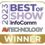 Grafik auf weißem Hintergrund mit der Aufschrift: 2023 Best of Show InfoComm AVTechnology Winner