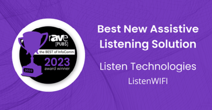 Grafik auf violettem Hintergrund mit der Aufschrift: Beste neue Lösung für unterstützendes Zuhören, Listen Technologies, ListenWIFI, Rave-Pubs, das Beste von InfoComm, Preisträger 2023